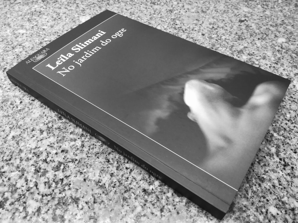 Recensão crítica do livro No Jardim do Ogre, escrito pela marroquina Leïla Slimani e publicado em Portugal pela Alfaguara em 2018 | INTRO