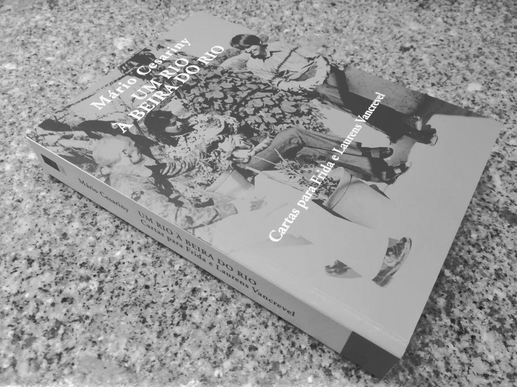 Recensão crítica do livro Um Rio à Beira do Rio - Cartas para Frida e Laurens Vancrevel de Mário Cesariny, com edição da Documenta em 2017 | INTRO