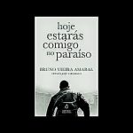 Hoje estarás comigo no paraíso – Bruno Vieira Amaral (Quetzal, 2017)