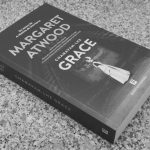 Chamavam-lhe Grace – Margaret Atwood (Bertrand Editora, 2018)