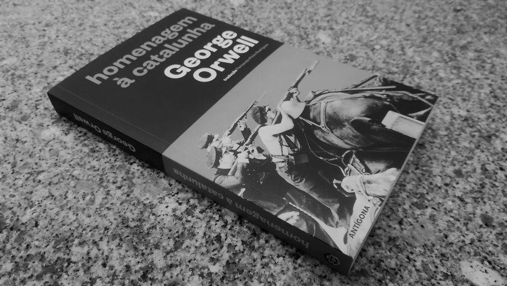 Crítica do livro "Homenagem à Catalunha", escrito pelo jornalista e autor George Orwell e publicado em Portugal pela Antígona em 2019 | INTRO