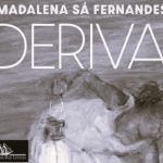 Deriva – Madalena Sá Fernandes